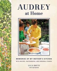 Audrey at Home: Memories of My Mother's Kitchen cena un informācija | Biogrāfijas, autobiogrāfijas, memuāri | 220.lv