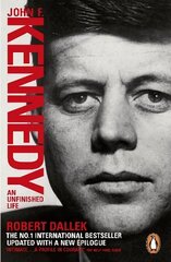 John F. Kennedy: An Unfinished Life 1917-1963 цена и информация | Биографии, автобиогафии, мемуары | 220.lv