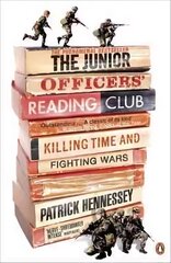 Junior Officers' Reading Club: Killing Time and Fighting Wars цена и информация | Биографии, автобиогафии, мемуары | 220.lv