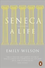 Seneca: A Life цена и информация | Биографии, автобиографии, мемуары | 220.lv