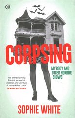 Corpsing: My Body and Other Horror Shows цена и информация | Биографии, автобиогафии, мемуары | 220.lv