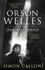 Orson Welles, Volume 3: One-Man Band, v. 3, One-Man Band cena un informācija | Biogrāfijas, autobiogrāfijas, memuāri | 220.lv