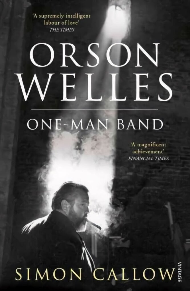 Orson Welles, Volume 3: One-Man Band, v. 3, One-Man Band цена и информация | Biogrāfijas, autobiogrāfijas, memuāri | 220.lv