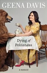 Dying of Politeness: A Memoir cena un informācija | Biogrāfijas, autobiogrāfijas, memuāri | 220.lv