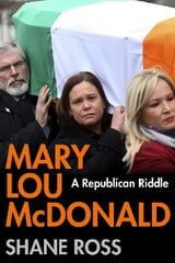 Mary Lou McDonald: A Republican Riddle Main cena un informācija | Biogrāfijas, autobiogrāfijas, memuāri | 220.lv