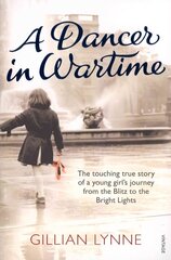 Dancer in Wartime: The touching true story of a young girl's journey from the Blitz to the Bright Lights cena un informācija | Biogrāfijas, autobiogrāfijas, memuāri | 220.lv