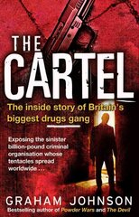 Cartel: The Inside Story of Britain's Biggest Drugs Gang цена и информация | Биографии, автобиографии, мемуары | 220.lv