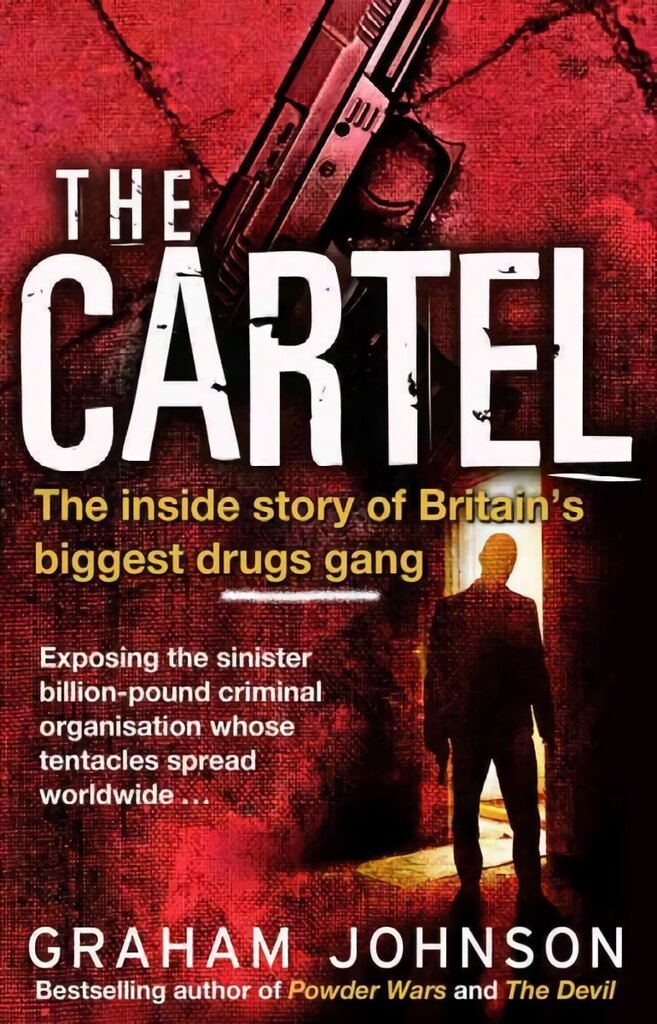 Cartel: The Inside Story of Britain's Biggest Drugs Gang cena un informācija | Biogrāfijas, autobiogrāfijas, memuāri | 220.lv