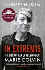 In Extremis: The Life of War Correspondent Marie Colvin цена и информация | Биографии, автобиографии, мемуары | 220.lv
