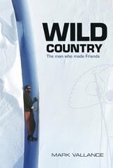 Wild Country: The man who made Friends цена и информация | Биографии, автобиогафии, мемуары | 220.lv