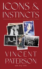 Icons and Instincts: Dancing, Divas & Directing and Choreographing Entertainment's Biggest Stars cena un informācija | Biogrāfijas, autobiogrāfijas, memuāri | 220.lv