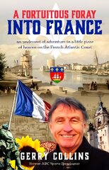 Fortuitous Foray into France cena un informācija | Biogrāfijas, autobiogrāfijas, memuāri | 220.lv