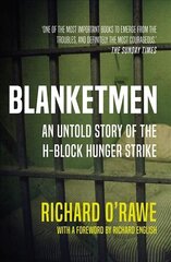 Blanketmen: An Untold Story of the H-Block Hunger Strike New edition cena un informācija | Biogrāfijas, autobiogrāfijas, memuāri | 220.lv