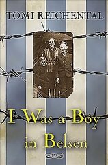 I Was a Boy in Belsen цена и информация | Биографии, автобиогафии, мемуары | 220.lv