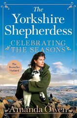 Celebrating the Seasons with the Yorkshire Shepherdess: Farming, Family and Delicious Recipes to Share cena un informācija | Biogrāfijas, autobiogrāfijas, memuāri | 220.lv