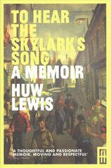 To Hear the Skylark's Song: A Memoir of Aberfan cena un informācija | Biogrāfijas, autobiogrāfijas, memuāri | 220.lv