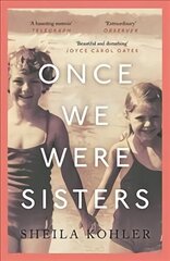 Once We Were Sisters Main цена и информация | Биографии, автобиогафии, мемуары | 220.lv