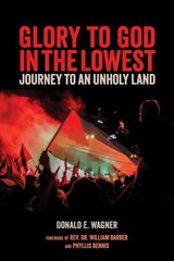 Glory To God In The Lowest: Journeys To An Unholy Land цена и информация | Биографии, автобиогафии, мемуары | 220.lv
