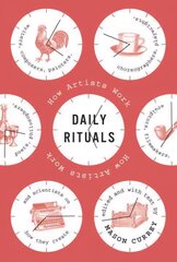 Daily Rituals: How Artists Work цена и информация | Биографии, автобиогафии, мемуары | 220.lv