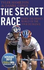 Secret Race: Inside the Hidden World of the Tour de France: Doping, Cover-ups, and Winning at All Costs цена и информация | Биографии, автобиогафии, мемуары | 220.lv