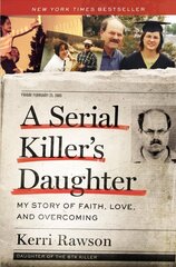 Serial Killer's Daughter: My Story of Faith, Love, and Overcoming cena un informācija | Biogrāfijas, autobiogrāfijas, memuāri | 220.lv
