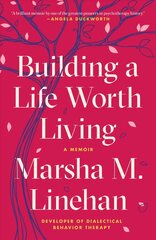 Building a Life Worth Living: A Memoir cena un informācija | Biogrāfijas, autobiogrāfijas, memuāri | 220.lv