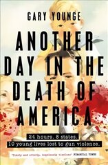 Another Day in the Death of America Main цена и информация | Биографии, автобиогафии, мемуары | 220.lv