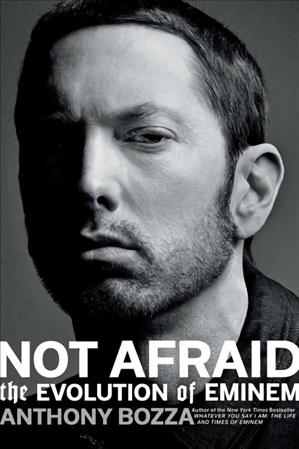 Not Afraid: The Evolution of Eminem цена и информация | Biogrāfijas, autobiogrāfijas, memuāri | 220.lv