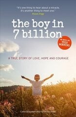 Boy in 7 Billion: A true story of love, courage and hope цена и информация | Биографии, автобиогафии, мемуары | 220.lv