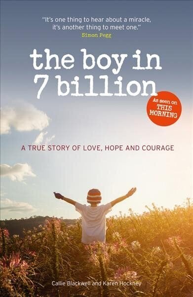 Boy in 7 Billion: A true story of love, courage and hope cena un informācija | Biogrāfijas, autobiogrāfijas, memuāri | 220.lv