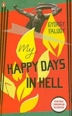 My Happy Days In Hell cena un informācija | Biogrāfijas, autobiogrāfijas, memuāri | 220.lv