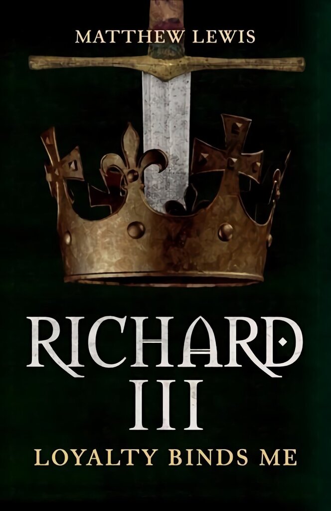 Richard III: Loyalty Binds Me цена и информация | Biogrāfijas, autobiogrāfijas, memuāri | 220.lv