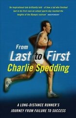 From Last to First: A Long-Distance Runner's Journey from Failure to Success cena un informācija | Biogrāfijas, autobiogrāfijas, memuāri | 220.lv