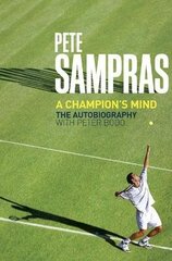 Pete Sampras: A Champion's Mind цена и информация | Биографии, автобиографии, мемуары | 220.lv