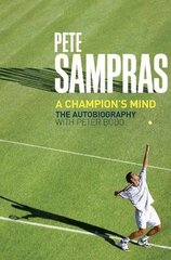 Pete Sampras: A Champion's Mind цена и информация | Биографии, автобиогафии, мемуары | 220.lv