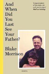 And When Did You Last See Your Father? cena un informācija | Biogrāfijas, autobiogrāfijas, memuāri | 220.lv