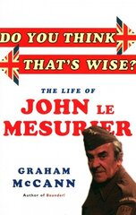 Do You Think That's Wise?: The Life of John Le Mesurier цена и информация | Биографии, автобиогафии, мемуары | 220.lv