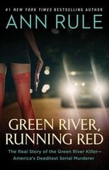 Green River, Running Red: The Real Story of the Green River Killer-America's Deadliest Serial Murderer цена и информация | Биографии, автобиогафии, мемуары | 220.lv