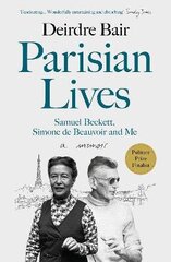 Parisian Lives: Samuel Beckett, Simone de Beauvoir and Me - a Memoir Main цена и информация | Биографии, автобиографии, мемуары | 220.lv