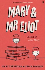 Mary and Mr Eliot: A Sort of Love Story Main cena un informācija | Biogrāfijas, autobiogrāfijas, memuāri | 220.lv