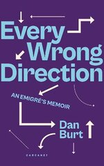 Every Wrong Direction: An Emigre's Memoir цена и информация | Биографии, автобиогафии, мемуары | 220.lv