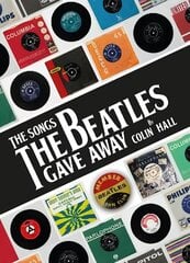 Songs The Beatles Gave Away cena un informācija | Biogrāfijas, autobiogrāfijas, memuāri | 220.lv