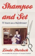 Shampoo and Set: 75 Years as a Hairdresser цена и информация | Биографии, автобиогафии, мемуары | 220.lv