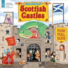 Little Explorers: Scottish Castles (Push, Pull and Slide): Scottish Castles (Push, Pull and Slide) cena un informācija | Grāmatas mazuļiem | 220.lv