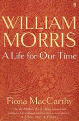William Morris: A Life for Our Time Main cena un informācija | Biogrāfijas, autobiogrāfijas, memuāri | 220.lv