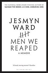 Men We Reaped: A Memoir cena un informācija | Biogrāfijas, autobiogrāfijas, memuāri | 220.lv