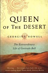 Queen of the Desert: The Extraordinary Life of Gertrude Bell Main Market Ed. цена и информация | Биографии, автобиогафии, мемуары | 220.lv