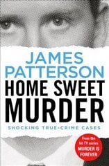 Home Sweet Murder: (Murder Is Forever: Volume 2) cena un informācija | Biogrāfijas, autobiogrāfijas, memuāri | 220.lv