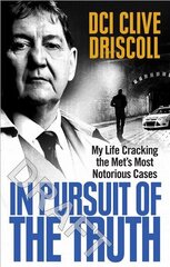 In Pursuit of the Truth: My life cracking the Met's most notorious cases (subject of the ITV series, Stephen) цена и информация | Биографии, автобиографии, мемуары | 220.lv