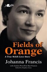 Fields of Orange: A true Welsh love story цена и информация | Биографии, автобиографии, мемуары | 220.lv